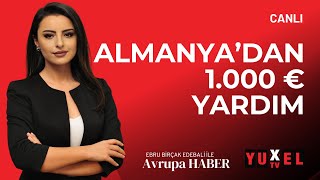 🔴 ALMANYA 1000 EURO YARDIM VERİYOR YUXEL TV  11032024 AVRUPA HABER [upl. by Donn]