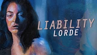 Liability  Lorde Lyrics HD [upl. by Aros]