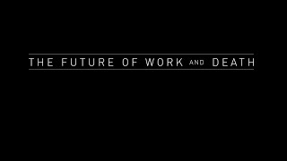 The Future of Work and Death  Trailer [upl. by Annerol891]