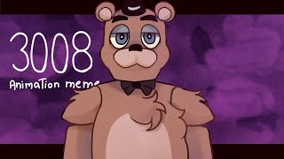 3008 Animation meme  FNAF [upl. by Dikmen]