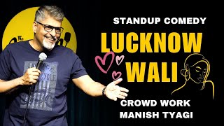 Lucknow Wali I Crowd Work I Manish Tyagi [upl. by Hays]