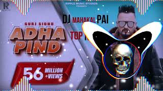 ADHA PIND  PUNJABI SONG REMIX MAHAKAL DJ PAI TOP NO1 MIX BY DJ DEEPAK🔊🔊 [upl. by Beacham]