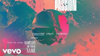 Passion  Forgiven LiveAudio ft Crowder [upl. by Hildegaard]