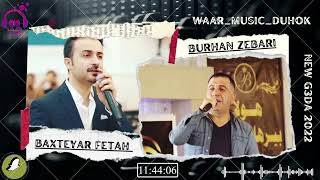 Bextiyar Fatah amp Burhan Zebari 2022 بختيار فتاح amp بورهان زيباري نيو كعده شه‌فا تاری شه‌فا زلمات [upl. by Allenad]