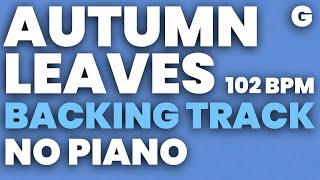 Autumn Leaves Backing Track 102 bpm Jazz Swing  NO PIANO [upl. by Trammel960]