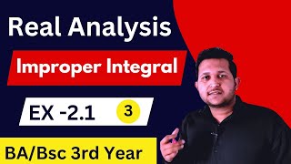 Improper integral converges or diverges  Real analysis bsc 3rd year  Ex 21  Mathslighthouse [upl. by Aimit208]