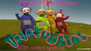 TimeForTeletubbies 100th video special [upl. by Nemaj168]