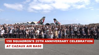 150 Squadrons 25th Anniversary Celebration at Cazaux Air Base [upl. by Soph]