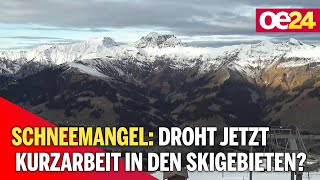 Schneemangel Droht jetzt Kurzarbeit in den Skigebieten [upl. by Akimed]