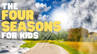 The Four Seasons for Kids  Learn about the four seasons throughout the year [upl. by Akimed]