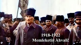 Memleketin Ahvali 19181922  Bir Türk Atatürkten Rahatsız Olabilir mi atatürk [upl. by Neirb]