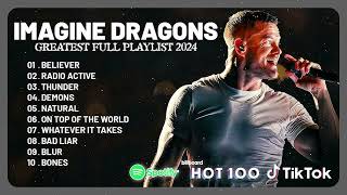 Imagine Dragons Playlist 2024  Greatest Hits Full Album Collection  Top Hits Playlist Of All Time [upl. by Manly]