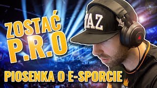 🎶 Rap o ESporcie  quotZostać PROquot [upl. by Saravat87]