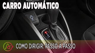 Como dirigir carro automático passo a passo [upl. by Anaderol]