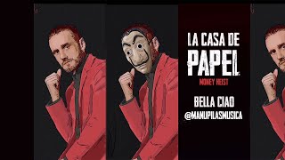 Manu Pilas Original full v Bella Ciao  LA CASA DE PAPEL [upl. by Bridges130]