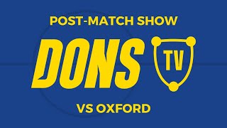 PostMatch Show vs Oxford 📽  Dons TV 🟡🔵 [upl. by Gina]