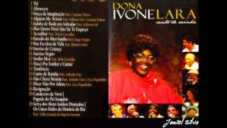 Dona Ivone Lara Completo  canto de rainha audio do dvd 2009  Jamiel Silva [upl. by Aldred]