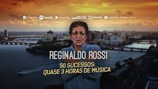 Reginaldo Rossi  50 Sucessos Quase 3h de música [upl. by Jarietta]