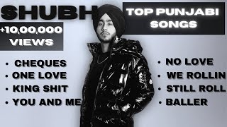 SHUBH  TOP PUNJABI SONGs 2024 PLAYLIST shubh cheques [upl. by Atiuqrehs959]