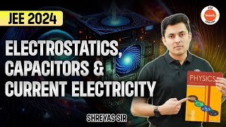 NCERT underline Electrostatics Capacitors amp Current Electricity  CBSE JEE 2024  Shreyas Sir [upl. by Rickart557]