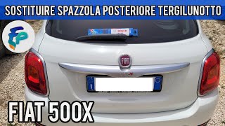 Sostituire spazzola posteriore tergilunotto Fiat 500x con Bosch Rear [upl. by Fabyola]