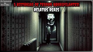 3 HISTÓRIAS DE TERROR HORRIPILANTES  RELATOS REAIS [upl. by Ruelle965]