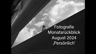 Fotografie Monatsrückblick August 2024  Persönlich [upl. by Gildas]