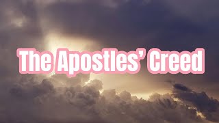 The Apostles’ Creed [upl. by Ihpen]