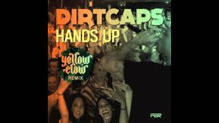 Dirtcaps  Hands Up Yellow Claw Remix [upl. by Bithia]