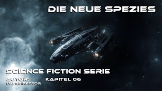 Die neue Spezies Kapitel 06  Science Fiction Serie  Hörbuch  SciFi  Deutsch  Geschichte  HFY [upl. by Wehtta]