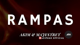 AKIM amp MAJESTRIT  RAMPAS  LIRIK [upl. by Yraccaz945]