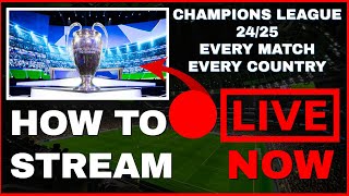 🔴LIVE CHAMPIONS LEAGUE FOOTBALL – HOW TO STREAM ONLINE Worldwide [upl. by Nahsyar]