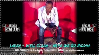 Laden  Well Clean Here We Go Riddim March 2014 [upl. by Atteval]