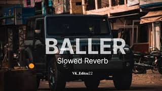 BALLER Slowed and Reverb  Shubh [upl. by Sari]