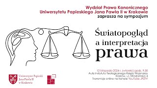 Światopogląd a interpretacja prawa  Sympozjum naukowe Wydziału Prawa Kanonicznego [upl. by Aronael]