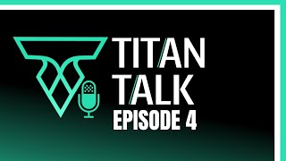 Titano Finance The Market amp Future Partnerships  Titan Talk  Ep 4 [upl. by Devitt]