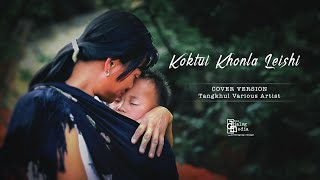 KOKTUI KHONLA LEISHI cover version by TANGKHUL VARIOUS ARTISTS [upl. by Consalve]