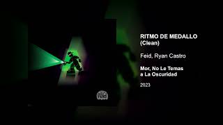 Feid Ryan Castro  RITMO DE MEDALLO Clean version [upl. by Concepcion669]