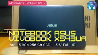 UnboxingAnálise Notebook ASUS VivoBook X543UA  Intel i5 8Gb SSD 256Gb Windows 10 Home [upl. by Ahseka]