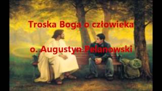 Troska Boga o człowieka  o Augustyn Pelanowski audio [upl. by Yennor972]