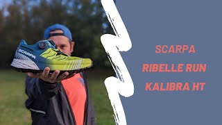 TEST amp AVIS  Review  → Scarpa Ribelle Run Kalibra HT testée par Sébastien [upl. by Rosalee482]