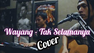 Wayang  Tak Selamanya cover full band [upl. by Nerine]