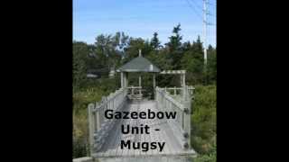 Gazeebow Unit  Mugsy [upl. by Ula28]