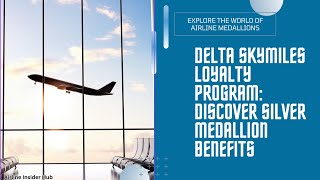 Unlocking Delta Silver Medallion Status Benefits Perks and How to Maximize Them [upl. by Eleen]