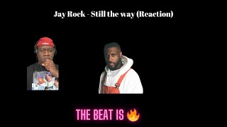 Jay Rock Bongo ByTheWay  Still That Way Reaction [upl. by Harobed815]