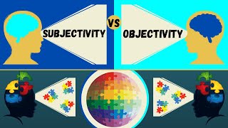 Subjectivity vs Objectivity  How the Mind Influences Reality [upl. by Davida]