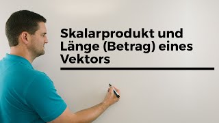 Skalarprodukt und Länge Betrag eines Vektors Vektorgeometrie  Mathe by Daniel Jung [upl. by Craddock952]