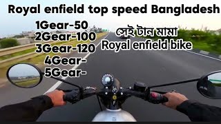 Royal enfield top speed Bangladesh royal enfield bd price [upl. by Emmons]