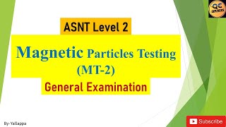 ASNT Level II Magnetic Particles Testing MT2 General Examination [upl. by Sucramad]