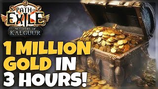 How To Make 1 Million Gold in 3 Hours  T16 Gold Farming Strategy  Settlers of Kalguur 325 [upl. by Enawyd72]